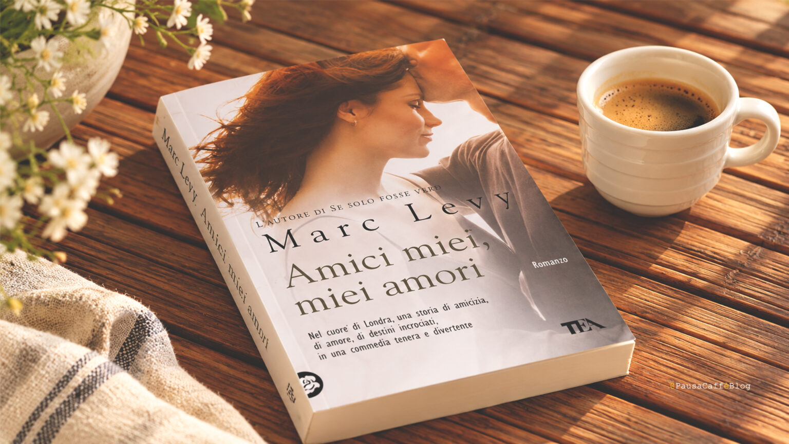 Marc Levy – Amici miei, miei amori (Recensione)