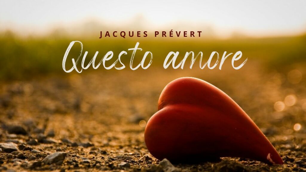 Jacques Prévert - Questo amore