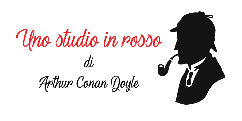 Arthur Conan Doyle - Uno studio in rosso (Recensione)