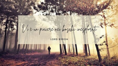 Lord Byron - Vi è un piacere nei boschi inesplorati