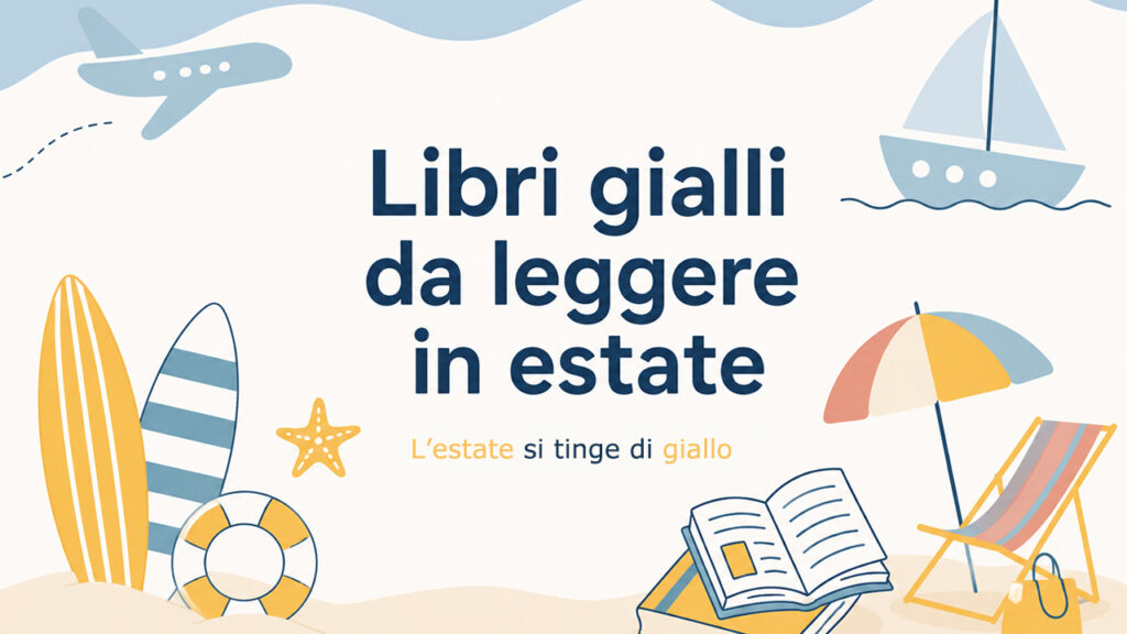 Libri gialli da leggere in estate Libri gialli da leggere in estate