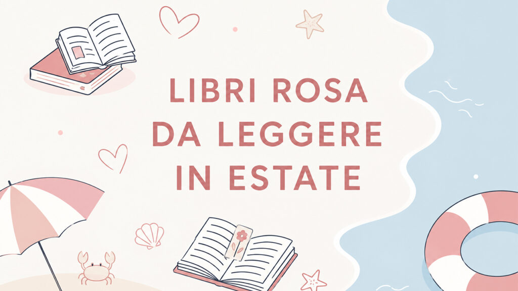 Libri: l’estate si colora di Rosa Libri l'estate si colora di Rosa