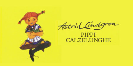 Astrid Lindgren - Pippi Calzelunghe