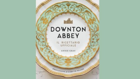 Downton Abbey: il ricettario ufficiale