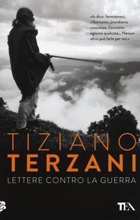 Tiziano Terzani - Lettere contro la guerra