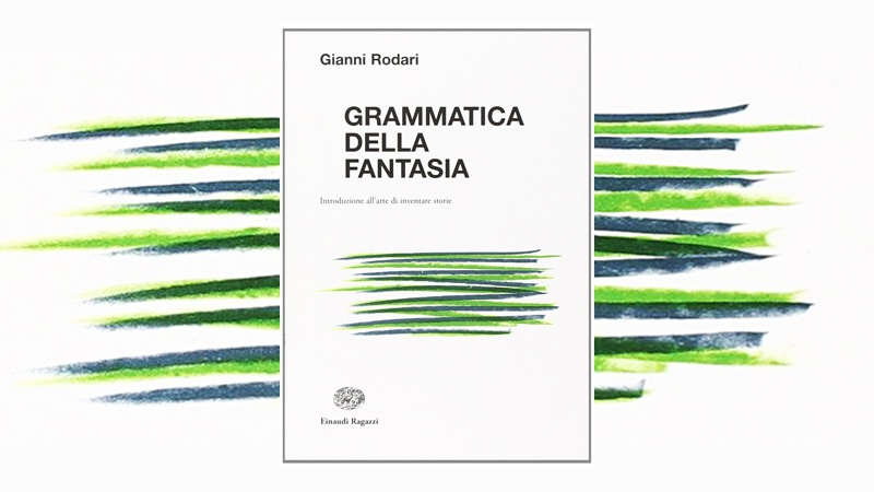 Gianni Rodari – Grammatica della fantasia
