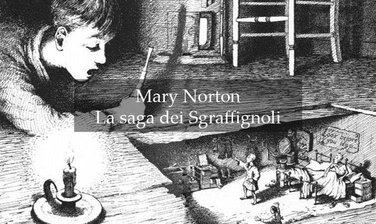 Mary Norton - La saga dei Sgraffignoli