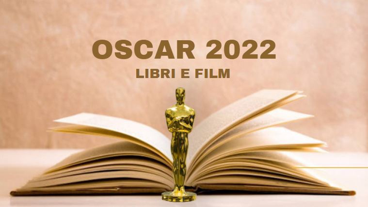 Oscar 2022 e i libri che hanno ispirato i film