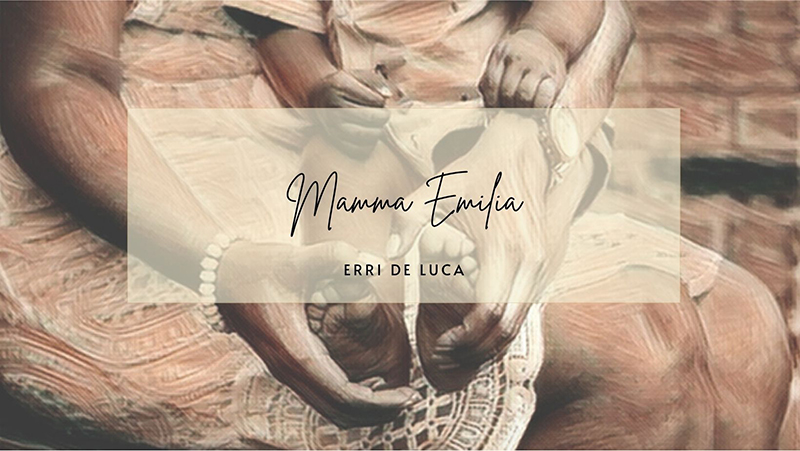 Erri de Luca - Mamma Emilia