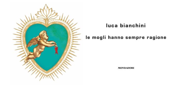Luca Bianchini – Le mogli hanno sempre ragione