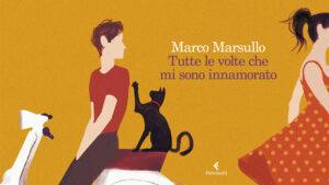 Marco Marsullo – Tutte le volte che mi sono innamorato