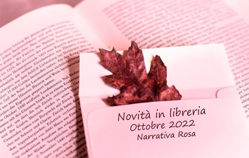 Novità in Libreria – Ottobre 2022. Narrativa Rosa