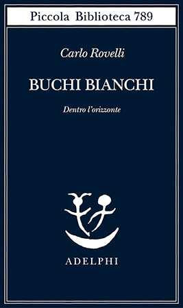 Carlo Rovelli - Buchi Bianchi 