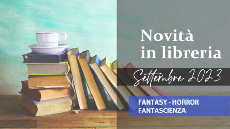 Novità in Libreria – Settembre 2023. Fantasy