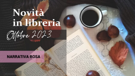 novità in Libreria – Settembre 2023. Narrativa Rosa