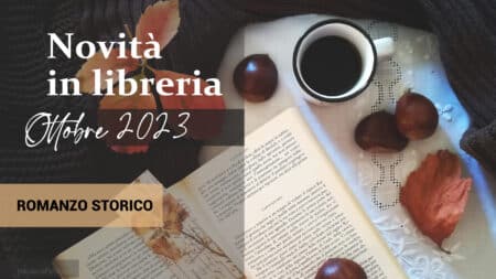 Novità in Libreria – Ottobre 2023. Romanzo Storico