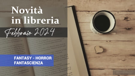 Novità in Libreria – Febbraio 2024. Fantasy