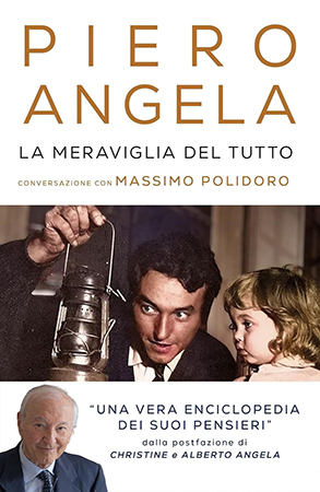 Piero Angela – La meraviglia del tutto. Conversazioni con Massimo Polidoro