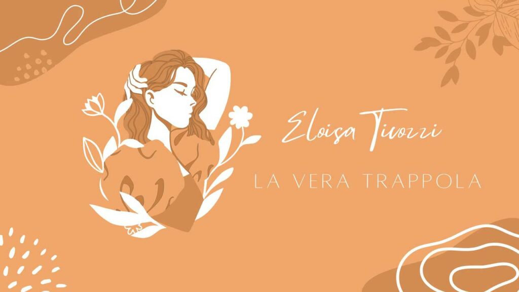 La vera trappola di Eloisa Ticozzi