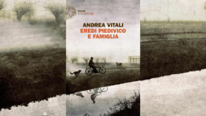 Andrea Vitali – Eredi Piedivico e famiglia