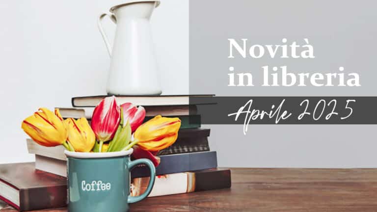 Novità in libreria – Libri in uscita ad Aprile 2025