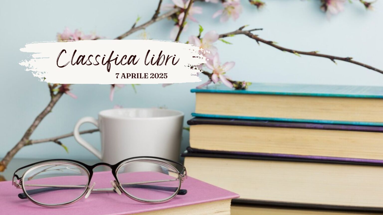 La classifica dei libri – 7 Aprile 2025