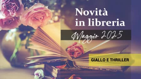 Libri in uscita a Maggio 2025. Giallo e thriller