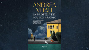 Andrea Vitali – La profezia del povero Erasmo