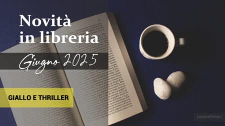 Libri in uscita a Giugno 2025. Giallo e thriller