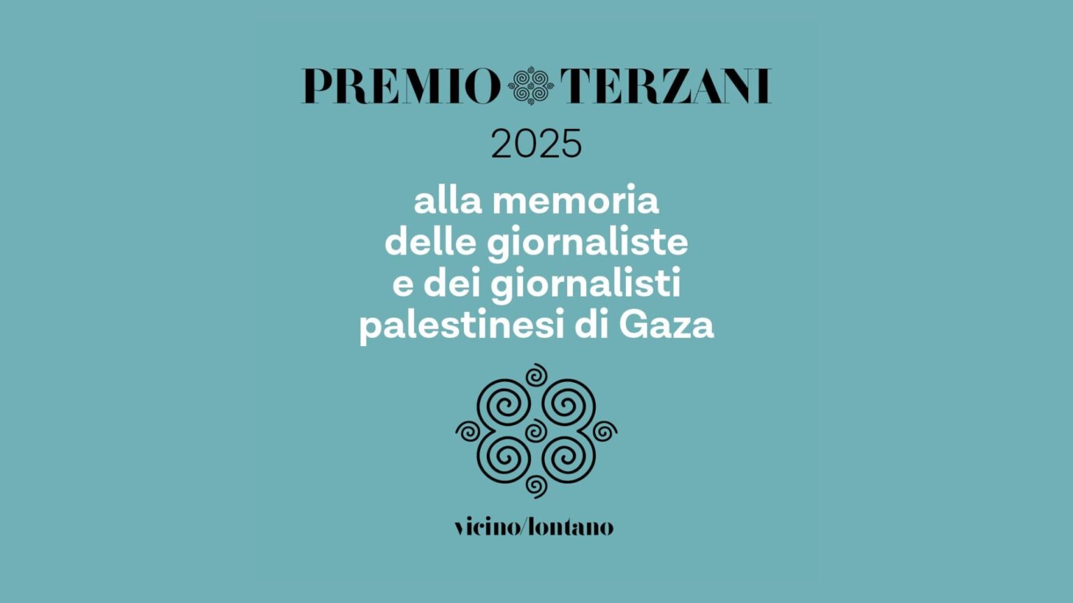 Premio Terzani 2025 il coraggio di non voltarsi dall’altra parte
