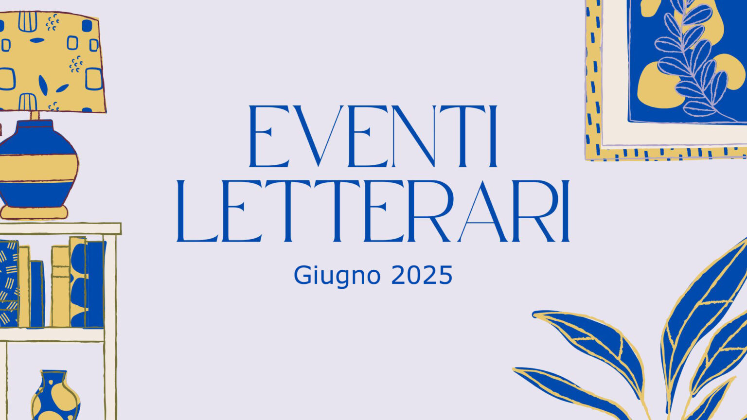 Eventi letterari nel mese di giugno 2025