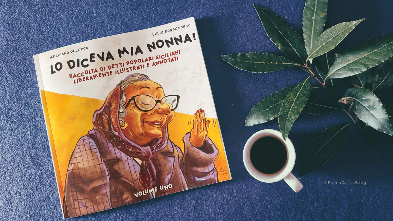 Lo diceva mia nonna! di Lelio Bonaccorso e Graziano Delorda