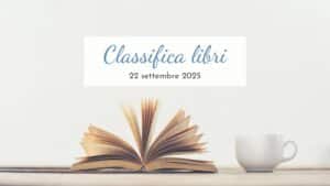 Classifica libri – 22 Settembre 2025