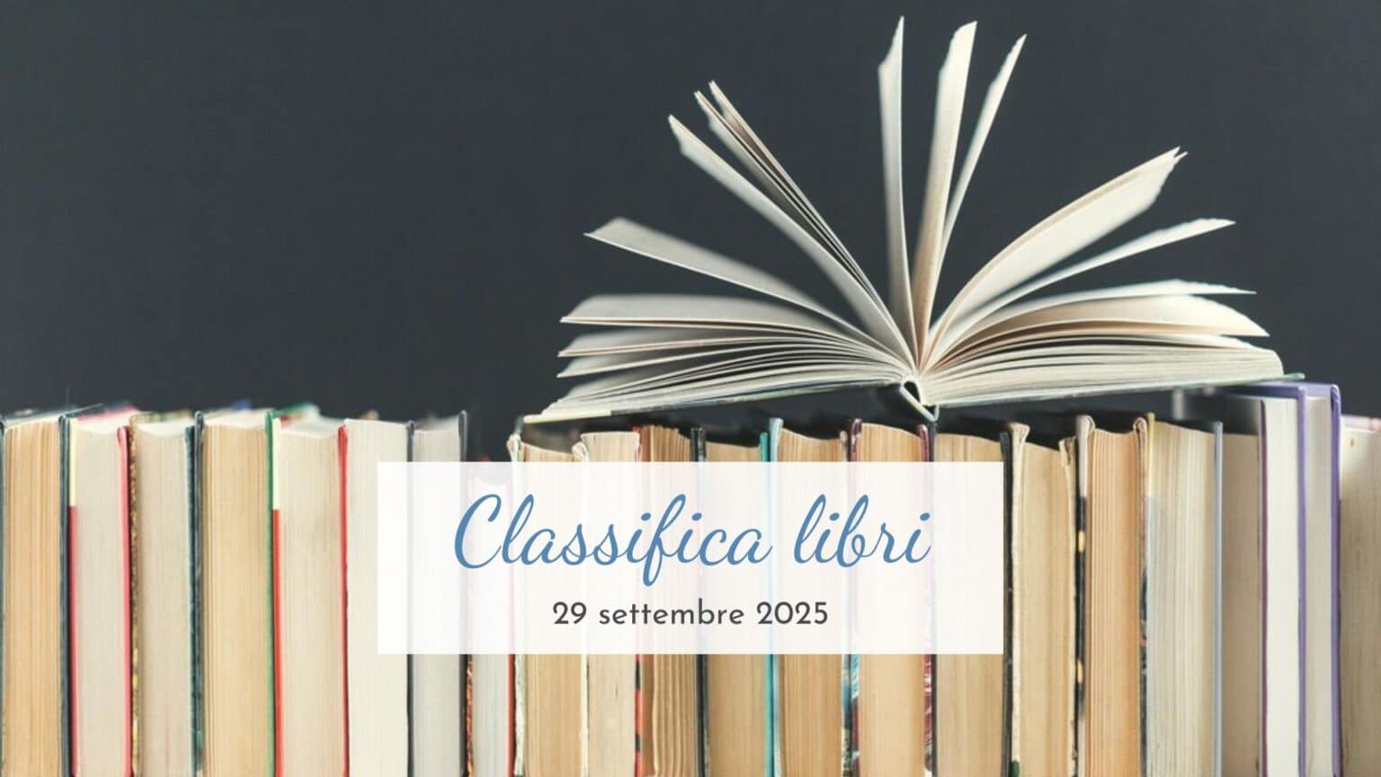 Classifica libri – 29 Settembre 2025 Classifica libri – 29 Settembre 2025