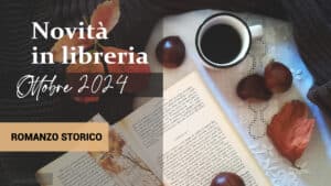 Libri in uscita a Ottobre 2025. Romanzo Storico