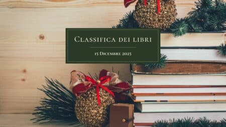 Classifica libri – 15 Dicembre 2025 Classifica libri 15 Dicembre 2025