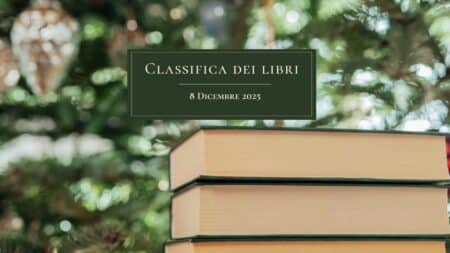 Classifica libri – 8 Dicembre 2025 Classifica libri 8 Dicembre 2025