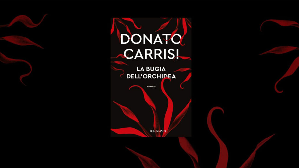 Donato Carrisi – La bugia dell’orchidea Donato Carrisi La bugia dell'orchidea