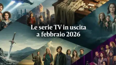 Le serie TV in uscita a febbraio 2026 da non perdere Le serie TV in uscita a febbraio 2026