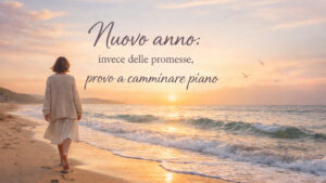 Nuovo anno: invece delle promesse, provo a camminare piano Nuovo anno: invece delle promesse, provo a camminare piano