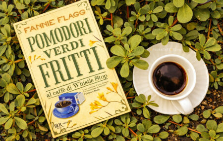 Pomodori verdi fritti al caffè di Whistle Stop di Fannie Flagg (Recensione) Pomodori verdi fritti di Fannie Flagg (Recensione)