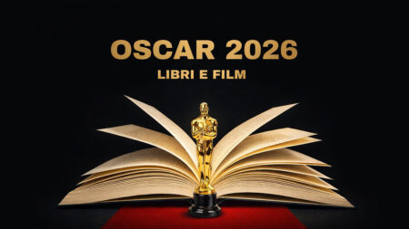 Oscar 2026: libri che hanno ispirato i film Oscar 2026: libri che hanno ispirato i film