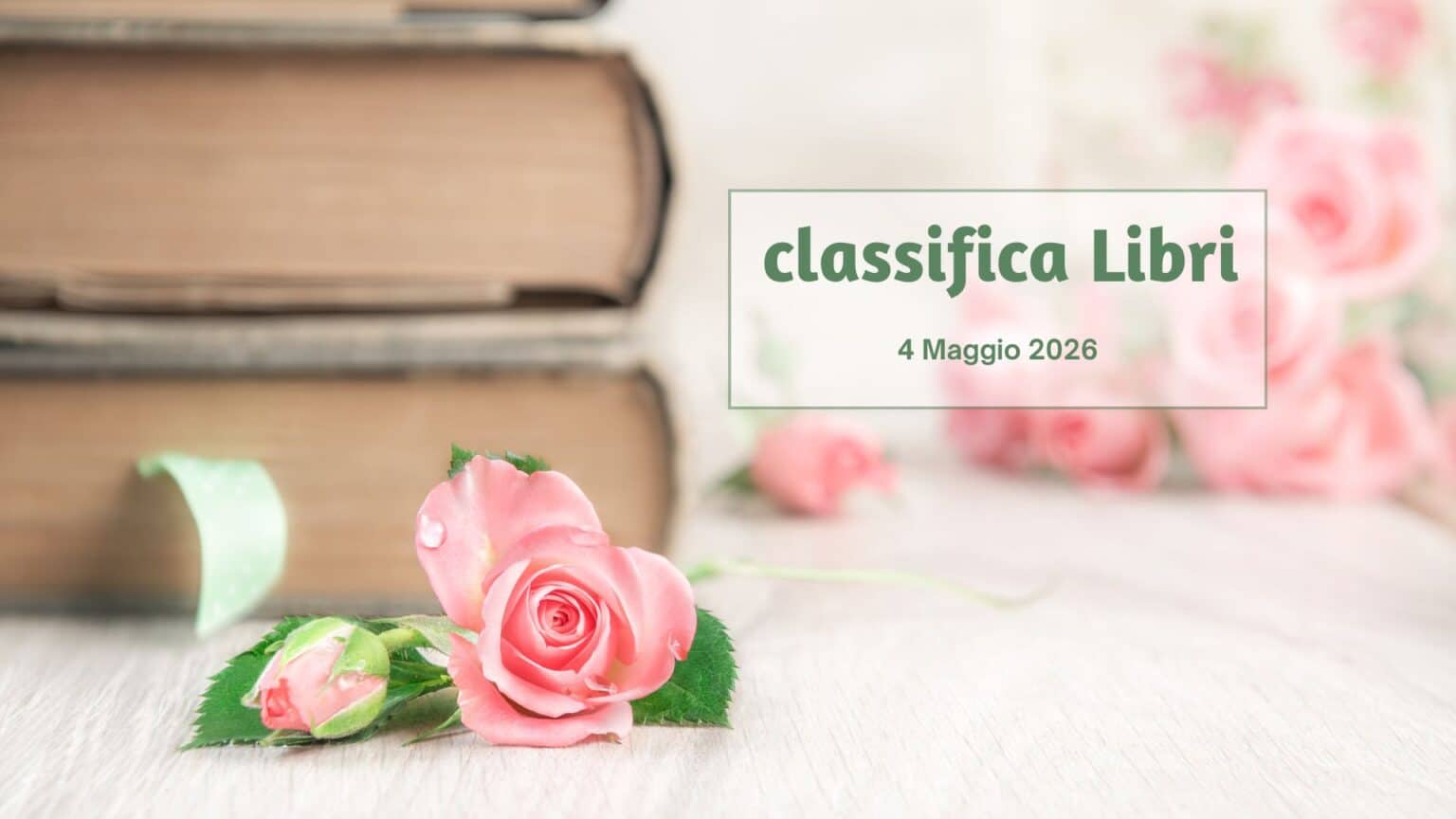Classifica libri – 4 Maggio 2026 Classifica libri 4 Maggio 2026