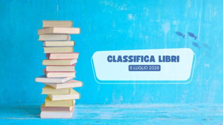 Classifica libri – 6 Luglio 2026 Classifica libri 6 Luglio 2026