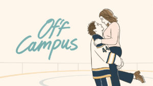 Off Campus: la serie TV che porta il romance universitario di Elle Kennedy sul piccolo schermo