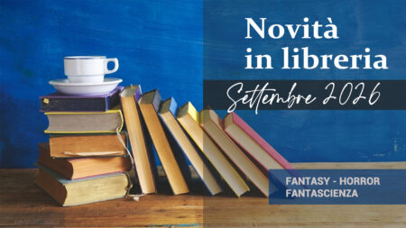 Libri in uscita a Settembre 2026. Fantasy Libri in uscita a Settembre 2026 Fantasy