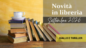 Libri in uscita a Settembre 2026 Giallo e thriller