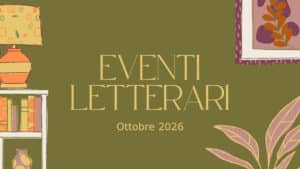 Eventi letterari nel mese di ottobre 2026