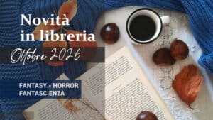 Libri in uscita a Ottobre 2026. Fantasy