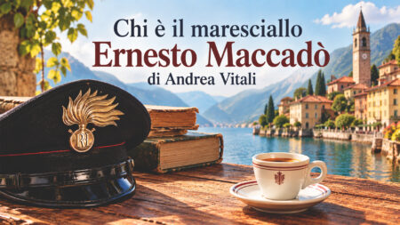 Chi è il maresciallo Ernesto Maccadò di Andrea Vitali Chi è il maresciallo Ernesto Maccadò di Andrea Vitali